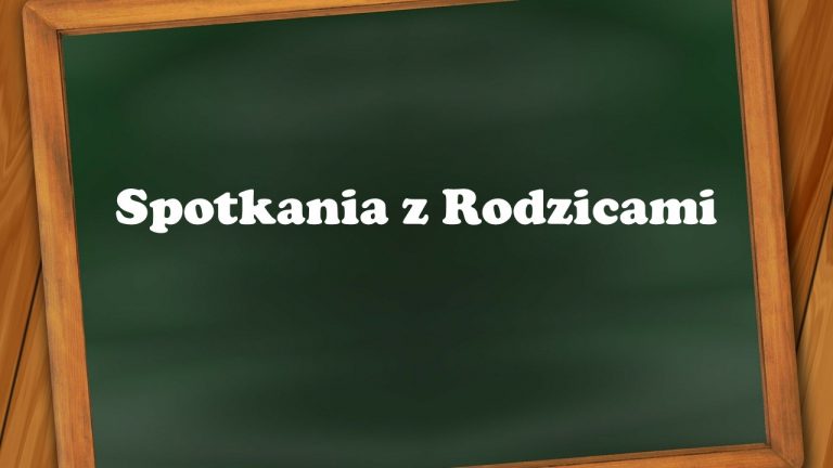 Zapraszamy Rodziców na spotkania z Wychowawcami