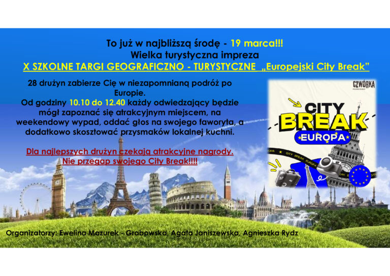X Szkolne Targi Geograficzno – Turystyczne “Europejski City Break”