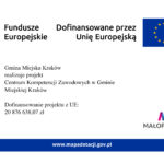 Centrum Kompetencji Zawodowych w Gminie Miejskiej Kraków. Projekt dofinansowany w ramach programu Fundusze Europejskie dla Małopolski 2021-2027